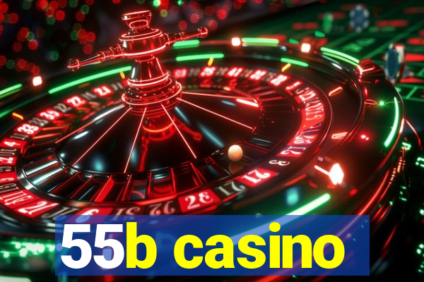 55b casino